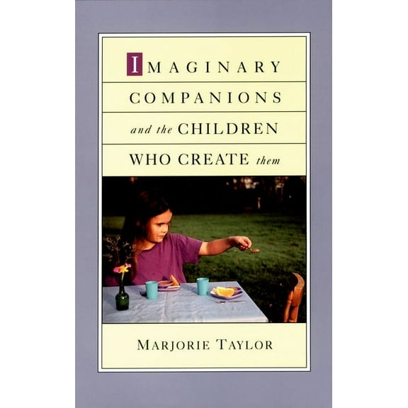 Imaginary Companions and the Children Who Create Them, (Paperback)