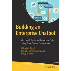 Pre-Owned Building an Enterprise Chatbot: Work with Protected Enterprise Data Using Open Source Frameworks (Paperback)
