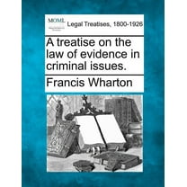 A treatise on the law of evidence in criminal issues. (Paperback)