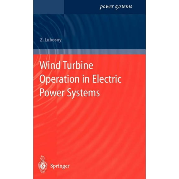 Power Systems Wind Turbine Operation in Electric Power Systems: Advanced Modeling, (Hardcover)