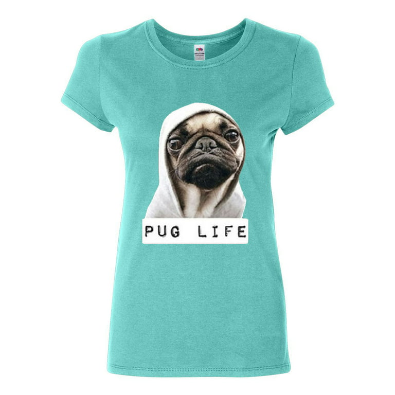 Tee Hunt Pug Life Funny Women's T-Shirt Novelty T-Shirt Gangsta Hipster Pet Tee, Light Blue, Large -