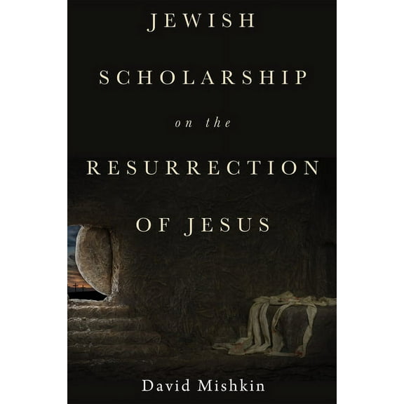Jewish Scholarship on the Resurrection of Jesus (Paperback)