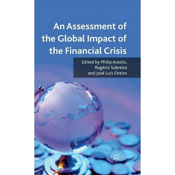 An Assessment of the Global Impact of the Financial Crisis, (Hardcover)