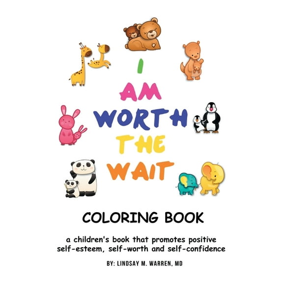 I Am Worth the Wait  Paperback  1698704968 9781698704968 Lindsay M. Warren MD