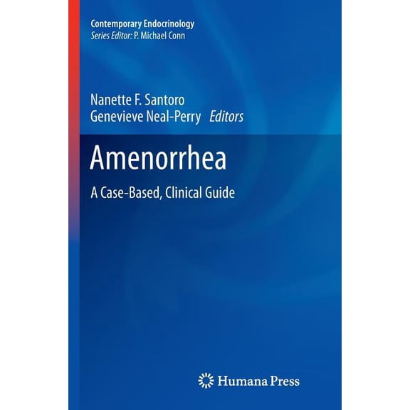 Contemporary Endocrinology Amenorrhea: A Case-Based, Clinical Guide, (Paperback)