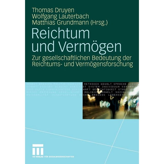 Reichtum Und Vermögen: Zur Gesellschaftlichen Bedeutung Der Reichtums- Und Vermögensforschung, (Paperback)