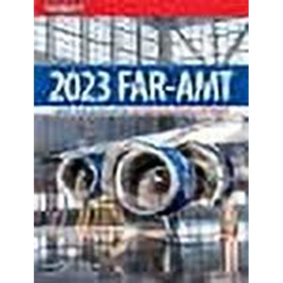 FAR-AMT 2023: Federal Aviation Regulations for Aviation Maintenance Technicians (ASA FAR/AIM Series), 9781644252192, Paperback, 2023