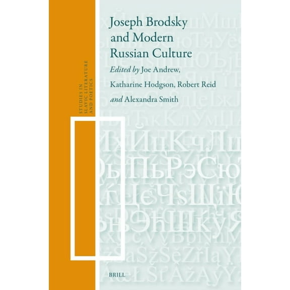 Studies in Slavic Literature and Poetics Joseph Brodsky and Modern Russian Culture, Book 68, (Hardcover)