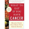 thumbnail image 1 of Pre-Owned What to Eat If You Have Cancer (Revised): Healing Foods That Boost Your Immune System (Paperback) 0071473963 9780071473965, 1 of 1