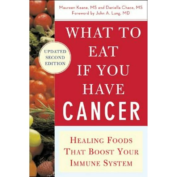 Pre-Owned What to Eat If You Have Cancer (Revised): Healing Foods That Boost Your Immune System (Paperback) 0071473963 9780071473965