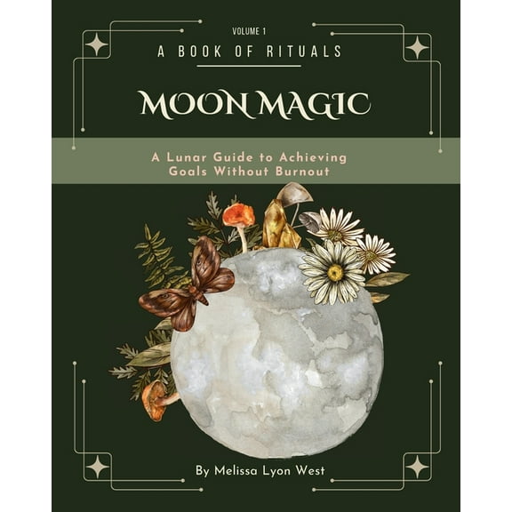A Book of Rituals Moon Magic: A Lunar Guide to Achieving Goals without Burnout, (Paperback)