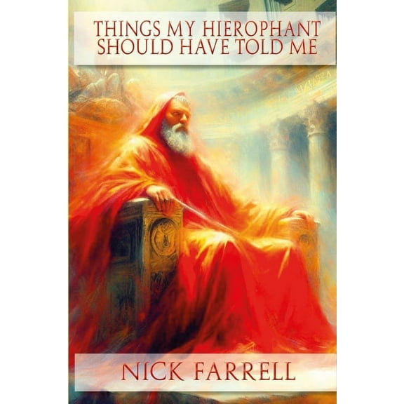 Things my Hierophant should have told me, (Paperback)