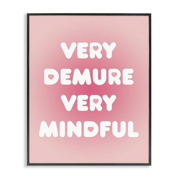 Stupell Industries Trendy Pink Demure & Mindful Quotes and Sayings Painting Black Framed Art Print Wall Art, 11 x 14
