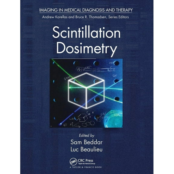 Imaging in Medical Diagnosis and Therapy Scintillation Dosimetry, (Paperback)