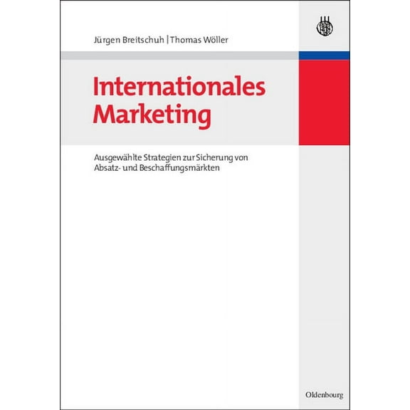 Internationales Marketing: Ausgewählte Strategien Zur Sicherung Von Absatz- Und Beschaffungsmärkten, (Paperback)