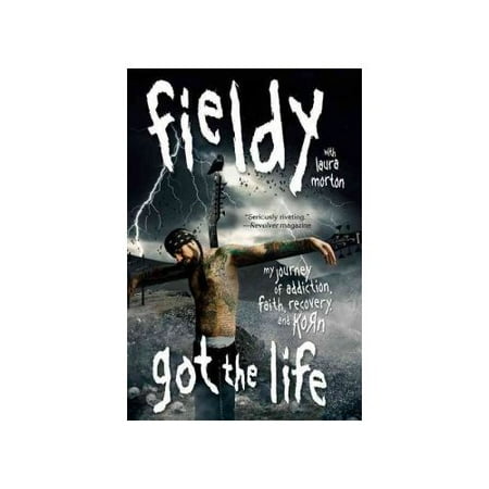Got the Life: My Journey of Addiction, Faith, Recovery, and Korn