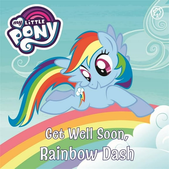 Pre-Owned Get Well Soon, Rainbow Dash: Book Book (My Little Pony) (Board book) 140834940X