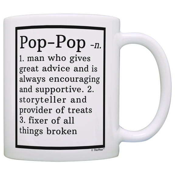 ThisWear Funny Pop-Pop Mug Pop-Pop Grandpa Definition Fathers Day Mug for Pop-Pop Mug Coffee Mug
