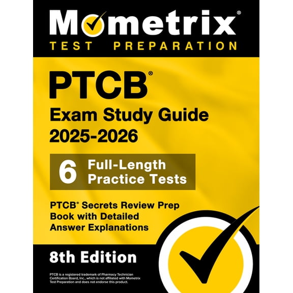 Ptcb Exam Study Guide 2025-2026 - 6 Full-Length Practice Tests, Ptcb Secrets Review Prep Book with Detailed Answer Expla, (Paperback)