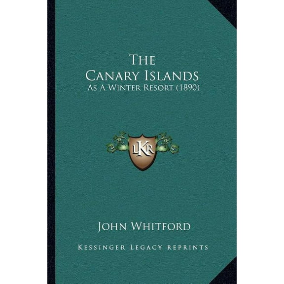 The Canary Islands : As A Winter Resort (1890) (Paperback)