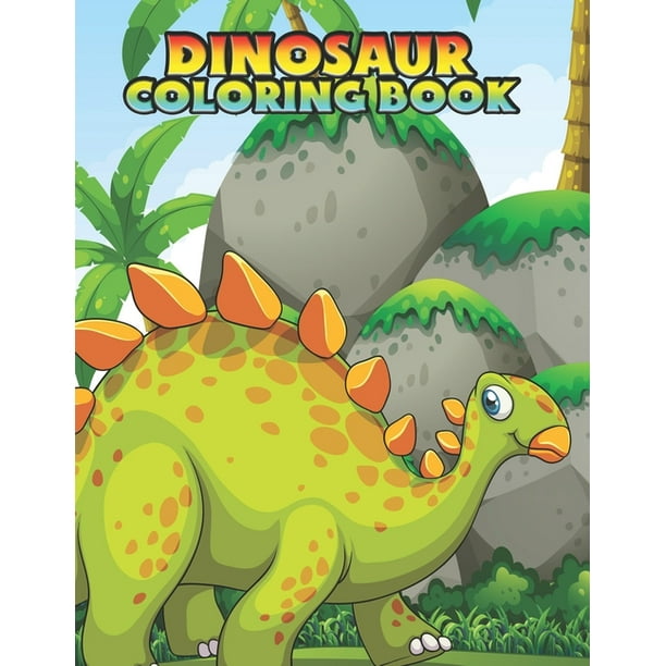 Download Dinosaur Coloring Book Dinosaur Coloring Book For Kids Toddlers Baby Adults Favors Teens Girls And Boys Kids Ages 2 8 Paperback Walmart Com Walmart Com
