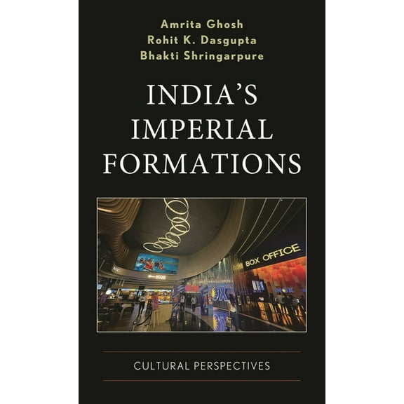 India's Imperial Formations: Cultural Perspectives, (Hardcover)