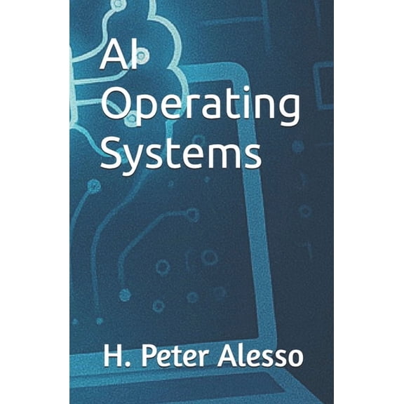 Toward Artificial Superintelligence AI Operating Systems, Book 3, (Paperback)