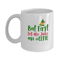 But First let me take an elfie christmas gifting white Ceramic Coffee Mug 11 oz