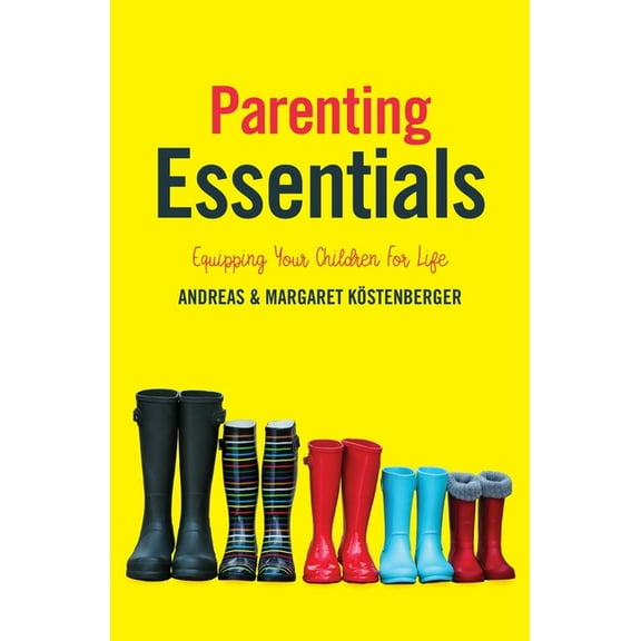 Parenting Essentials: Equipping Your Children for Life, (Paperback)