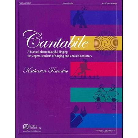 Cantabile: A Manual About Beautiful Singing for Singers, Teachers of Singing and Choral Conductors