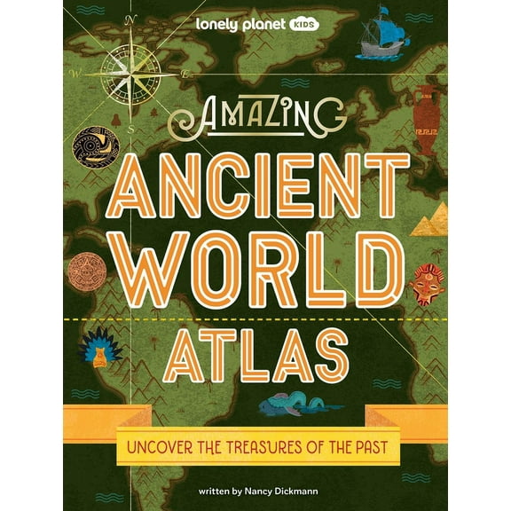 Lonely Planet Kids Lonely Planet Kids Amazing Ancient World Atlas, (Hardcover)