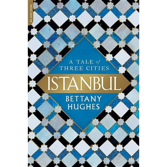 Istanbul: A Tale of Three Cities, (Paperback)