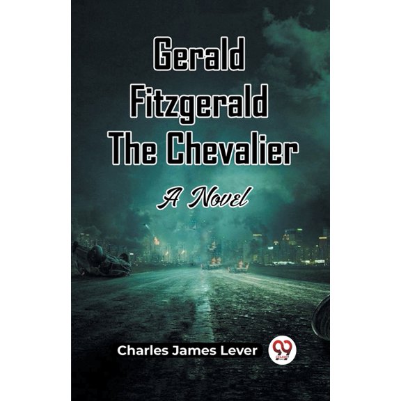 Gerald Fitzgerald The Chevalier A Novel, (Paperback)