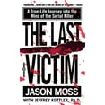 thumbnail image 1 of Pre-Owned The Last Victim: A True-Life Journey Into the Mind of the Serial Killer (Paperback) 0446608270 9780446608275, 1 of 1