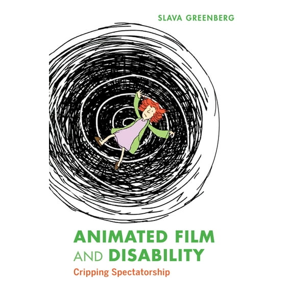 Animated Film and Disability: Cripping Spectatorship, (Hardcover)