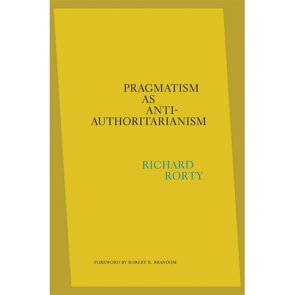 Pragmatism as Anti-Authoritarianism, (Hardcover)