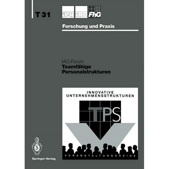 IPA-Iao - Forschung Und Praxis Tagungsbe TeamfÃ¤hige Personalstrukturen, Book 31, (Paperback)