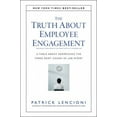 thumbnail image 2 of The Truth about Employee Engagement: A Fable about Addressing the Three Root Causes of Job Misery, 2 of 2