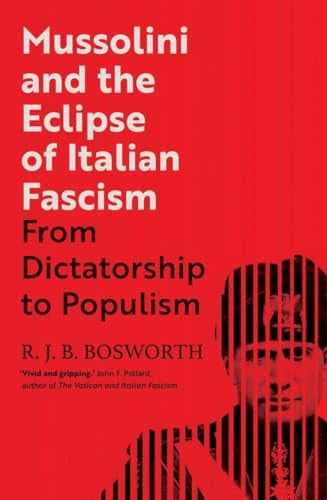 Pre-Owned Mussolini and the Eclipse of Italian Fascism: From Dictatorship to Populism, 9780300232721, 0300232721, Hardcover,