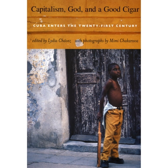 Pre-Owned Capitalism, God, and a Good Cigar: Cuba Enters the Twenty-first Century (Paperback) 0822334941 9780822334941