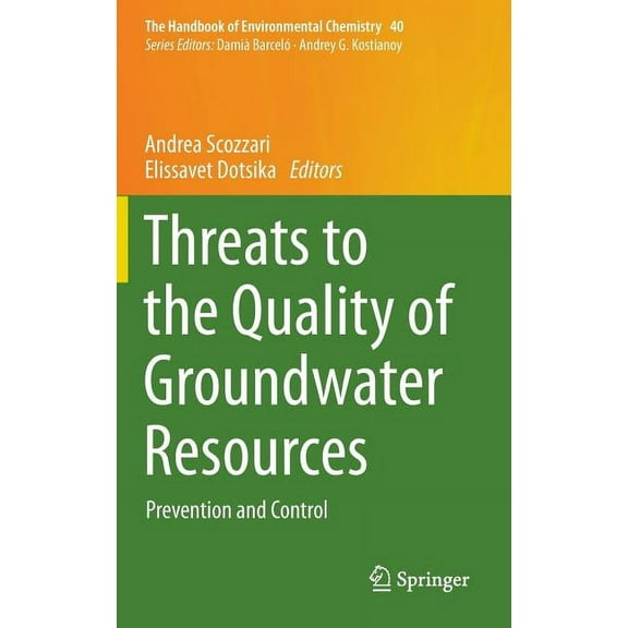 Handbook of Environmental Chemistry Threats to the Quality of Groundwater Resources: Prevention and Control, Book 40, (Hardcover)