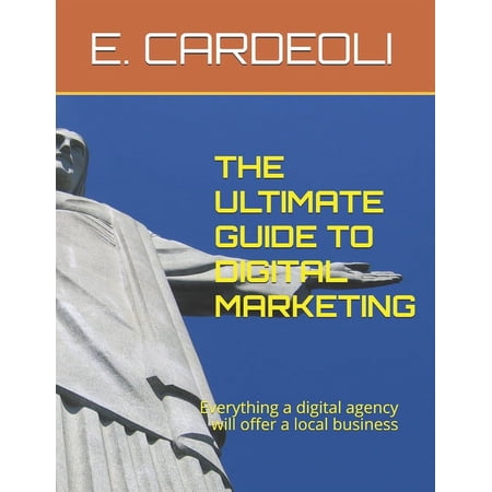 The Ultimate Guide to Digital Marketing (Paperback)