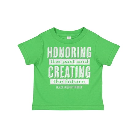 

Inktastic Honoring the Past and Creating the Future Black History Boys or Girls Toddler T-Shirt