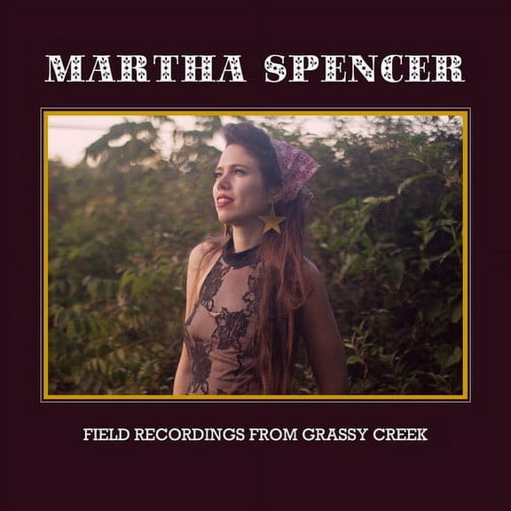 Martha Spencer - Field Recordings From Grassy Creek - Music & Performance - CD
