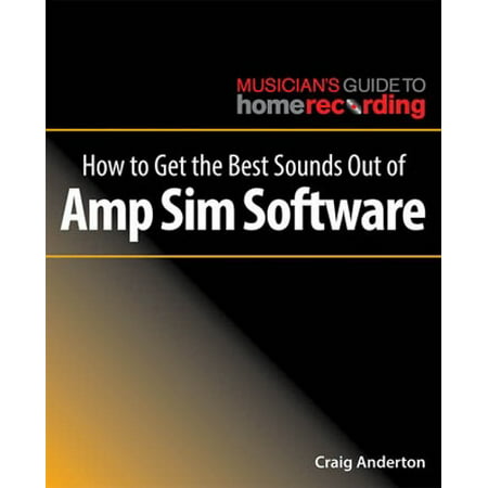 Hal Leonard How to Get the Best Sounds Out of Amp Sim