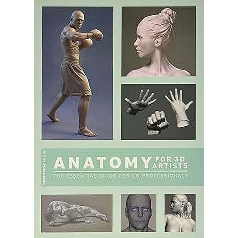 Anatomy for 3D Artists: The Essential Guide for CG Professionals
