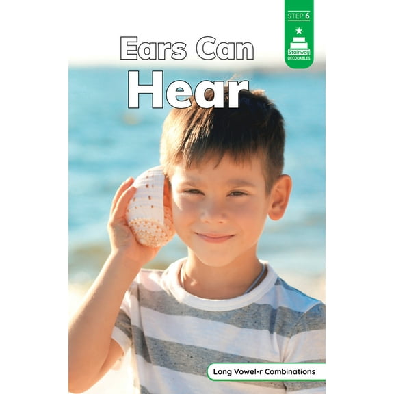 Stairway Decodables Nonfiction Step 6 Ears Can Hear, (Paperback)
