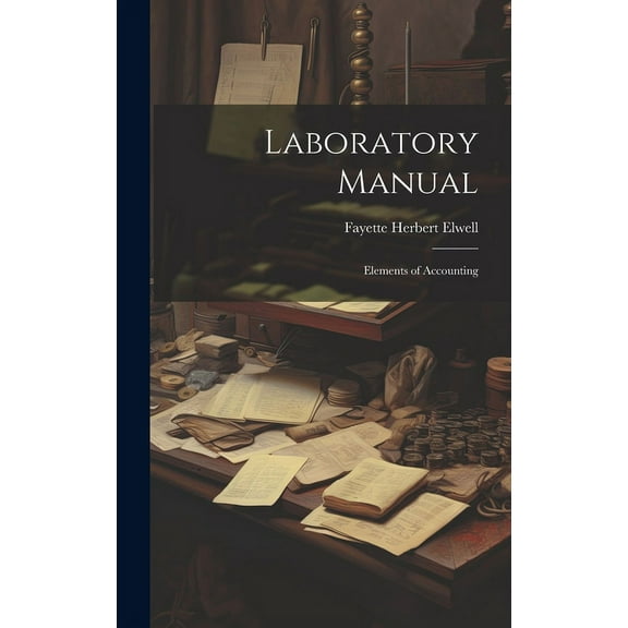 Laboratory Manual; Elements of Accounting (Hardcover)