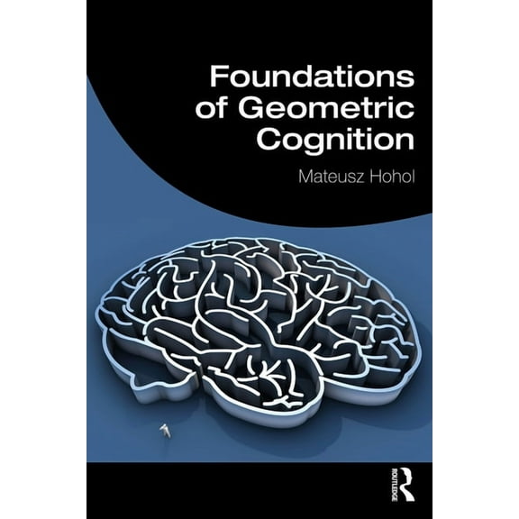Foundations of Geometric Cognition, (Paperback)