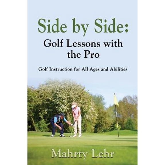 Side by Side: Golf Lessons with the Pro (Paperback)
